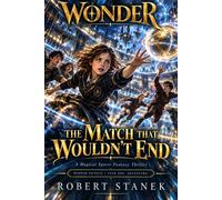 Wonder: The Match That Wouldn't End A Fantasy Thriller - Robert Stanek - Big Blue Sky Press - ebook (ePub) - Livre