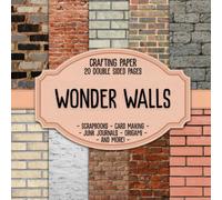 Wonder Walls Scrapbook Crafting Paper: 20 Double Sided Pages of Brick Wall Designs | Scrapbooking Paper For Junk Journaling, Decorative Crafts, Origami, Collage, Decoupage and Card Making