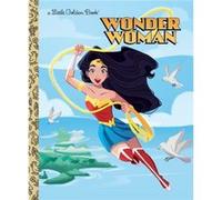 Wonder Woman DC Super Heroes Wonder Woman by Laura Hitchcock & Illustrated by Pernille Orum Laura Hitchcock Illustrated by Pernille Orum (Auteur)