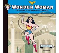 Wonder Woman: L'histoire de la princesse amazone