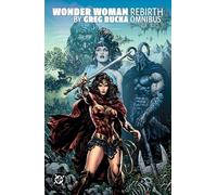 Wonder Woman: Rebirth by Greg Rucka Omnibus