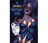 Wonder Woman & the Justice League Dark: The Witching Hour
