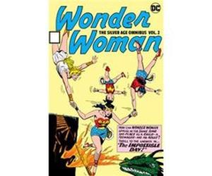 Wonder Woman The Silver Age Omnibus Vol. 2 by Bob Kanigher Bob Kanigher (Auteur)