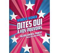 Wonder Women: DITES OUI À VOS POUVOIRS