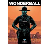 Wonderball T03 - Le Shérif - Jean-Pierre Pécau - Delcourt - cartonné - Bande dessinée