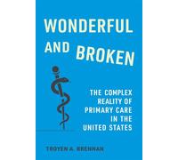 Wonderful and Broken The Complex Reality of Primary Care in the United States - Troyen A. Brennan - Johns Hopkins University Press - ebook (ePub) - Livre