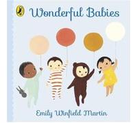 Wonderful Babies - Emily Winfield Martin - Penguin Random House Childrens UK - Livre en Anglais - Board book Emily Winfield MartinEmily Winfield Martin (Auteur)