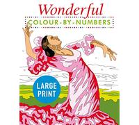 Wonderful Colour by Numbers Large Print: Easy to Read