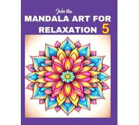 Wonderful Designs 5: Stress-Relieving Mandala Style Patterns, Adult Colouring Book: Join The Mandala Art For Relaxation: High Premium Version (HPV)