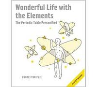 Wonderful Life With The Elements: The Periodic Table Personified: An Adventure through the Periodic Table - [Version Originale] Inconnu (Auteur)