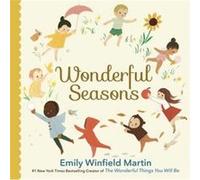 Wonderful Seasons by Emily Winfield Martin Emily Winfield Martin (Auteur)