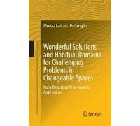 Wonderful Solutions And Habitual Domains For Challenging Problems In Changeable Spaces