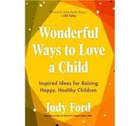 Wonderful Ways to Love a Child by Judy Ford Judy Ford (Auteur)