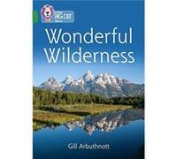 Wonderful Wilderness by Gill Arburthnott Paperback Book Gill Arburthnott, Collins Big Cat (Auteur)
