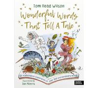 Wonderful Words That Tell a Tale: An etymological exploration of over 100 everyday words