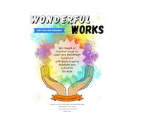 Wonderful Works: 100+ Pages of Creative Ways to Learn and Remember Scripture for Kids: Part Two: New Testament