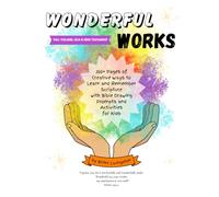 Wonderful Works: 200+ Pages of Creative Ways to Learn and Remember Scripture for Kids: Full Volume (Old and New Testament)