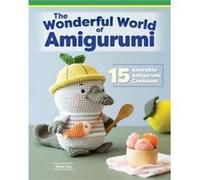 Wonderful World of Amigurumi by Khuc Cay Khuc Cay (Auteur)