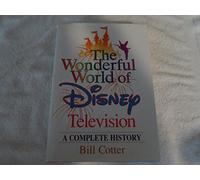 WONDERFUL WORLD OF DISNEY TELEVISION, THE: A COMPLETE HISTORY