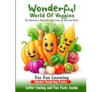 Wonderful world of veggies: The awesome vegetable coloring and activity book