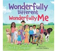 Wonderfully Different Wonderfully Me by Becky Zingale Becky Zingale (Auteur)