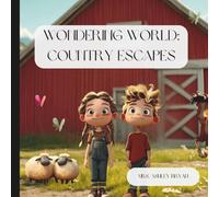 Wondering World: Country Escape: Explore rolling hills, farms, and friendly animals with Emmet and Emerson.