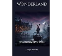 Wonderland: Urban Fantasy Horror Thriller