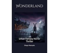 Wonderland: Urban Fantasy Horror Thriller