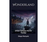 Wonderland: Urban Fantasy Horror Thriller