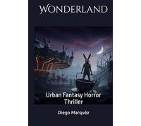 Wonderland: Urban Fantasy Horror Thriller
