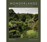 Wonderlands: British Garden Designers at Home