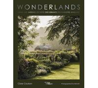 Clare Coulson – Wonderlands – Dans les jardins secrets des grands paysagistes anglais – Relié