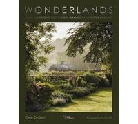 Wonderlands: Dans les jardins secrets des grands paysagistes anglais