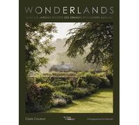 Clare Coulson – Wonderlands – Dans les jardins secrets des grands paysagistes anglais – Relié
