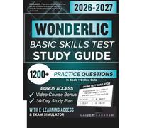 WONDERLIC BASIC SKILLS TEST STUDY GUIDE 2026 - 2027: Extended Edition and Detailed Review for WBST Verbal & Math, 1200+ Verified Questions and Answers and Hours of E-Learning Access to Pass the Exam