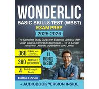 Wonderlic Basic Skills Test (WBST) Exam Prep: The Complete Study Guide with Essential Verbal & Math Crash Course, Elimination Techniques + 4 Full-Length Tests with Detailed Explanations (360 Q&As)