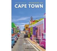 Wonders of Cape Town: A Photo Collection of the City’s Most Beautiful Places to See - A Stunning Coffee Table Travel Photobook (Full-Color)
