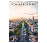 Wonders of Paris (Wall Calendar 2026 DIN A3 portrait), CALVENDO 12 Month Wall Calendar: A visit to the beautiful city of Paris in photos.