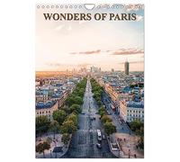 Wonders of Paris (Wall Calendar 2026 DIN A4 portrait), CALVENDO 12 Month Wall Calendar: A visit to the beautiful city of Paris in photos.