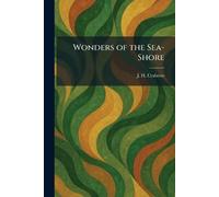 Wonders of the Sea-Shore