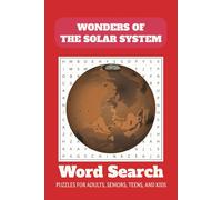 Wonders of the Solar System Word Search: Word Searches with Easy to Read Print about Space, Cosmic Phenomena, and Planetary Spectacles, and More, 6x9 ... for Holiday, Birthday and Relaxing Time