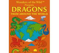 Wonders of the Wild Presents Mythical Dragons from around the world