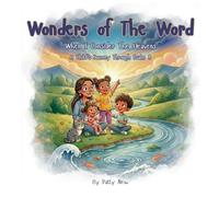 Wonders of The Word - When I Consider The Heavens: A Child's Journey Through Psalm 8