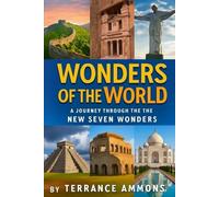 Wonders of the World: A Journey Through the New Seven Wonders