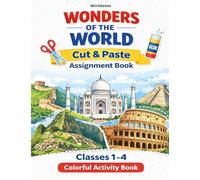 Wonders of the World Cut & Paste Assignment Book: For School Projects | Classes 1-4 | Colorful Activity Book