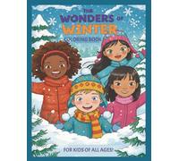 Wonders of Winter Coloring Book: For Kids of All Ages! | Winter Coloring Book | Winter Activities | Winter Fun | Winter Landscapes | 8.5 x 11 in.