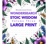 Wondersearch Stoic Wisdom - Volume Three: LARGE PRINT Quote Discovery Puzzles for Calm & Clarity