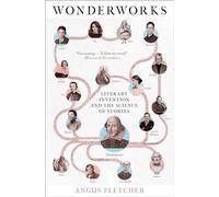 Wonderworks: Literary Invention and the Science of Stories