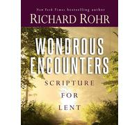 Wondrous Encounters Scripture for Lent - Richard Rohr - Convergent Books - ebook (ePub) - Livre