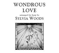 Wondrous Love: Arranged For Harp